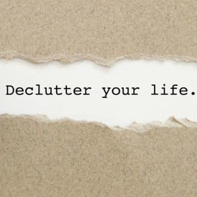 Decluttering your life