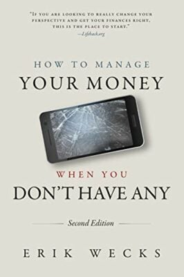 How To Manage Your Money When You Don’t Have Any by Erik Wecks