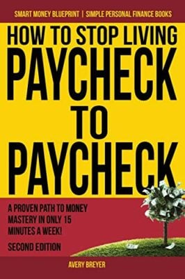 How To Stop Living Paycheck To Paycheck by Avery Breyer