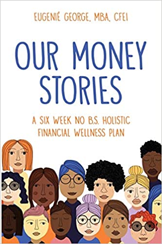 Our Money Stories A Six Week No B.S. Holistic Financial Wellness Plan