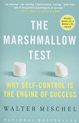 The Marshmallow Test Mastering Self-Control by Walter Mischel