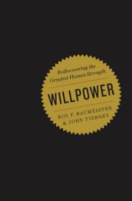 Willpower by Roy F. Baumeister and John Tierney